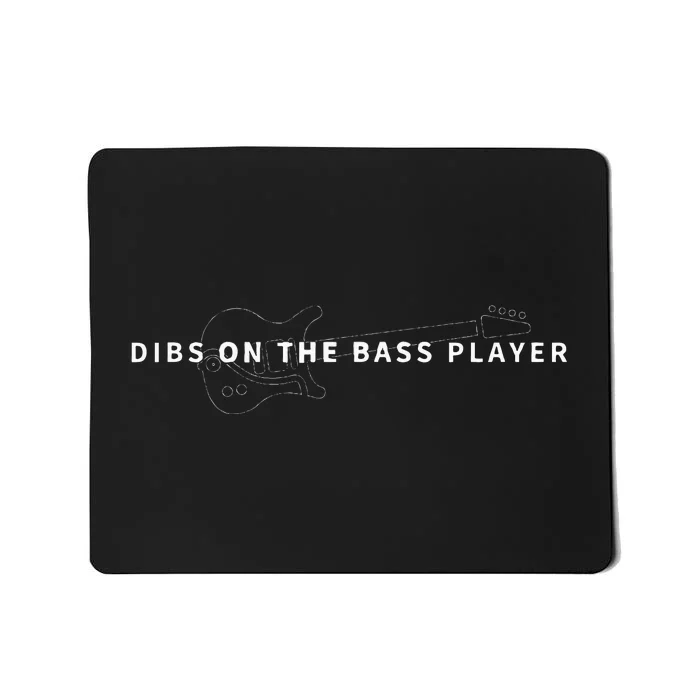 Dibs On The Bass Player Bassist Bass Guitar Mousepad