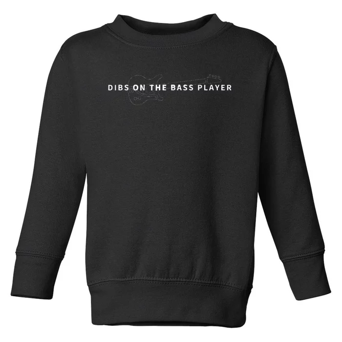 Dibs On The Bass Player Bassist Bass Guitar Toddler Sweatshirt