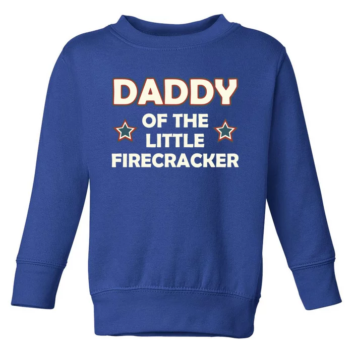 Daddy Of The Little Firecracker 4th Of July Gift Toddler Sweatshirt