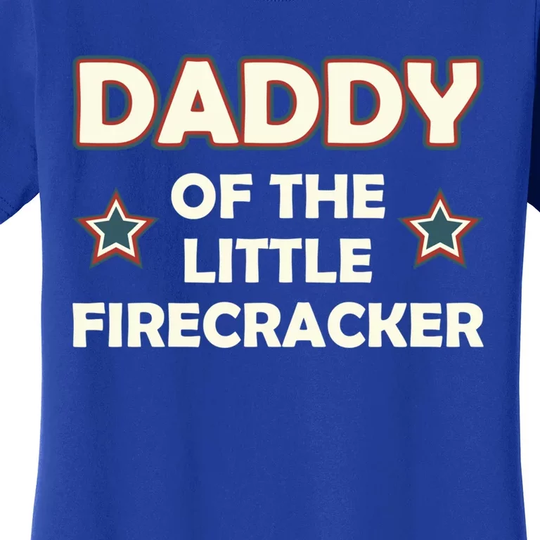 Daddy Of The Little Firecracker 4th Of July Gift Women's T-Shirt