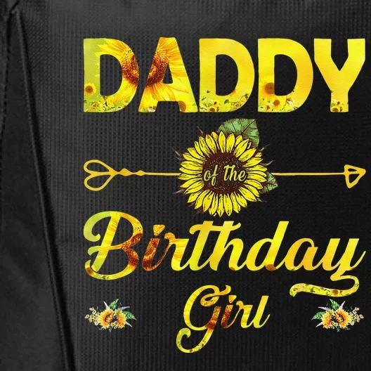 Daddy Of The Birthday Dad Sunflower Gifts City Backpack