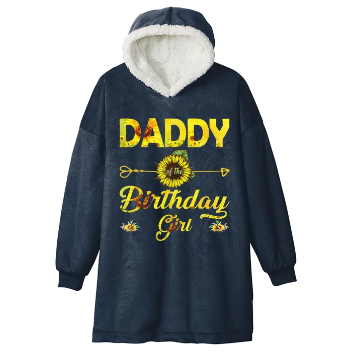 Daddy Of The Birthday Dad Sunflower Gifts Hooded Wearable Blanket