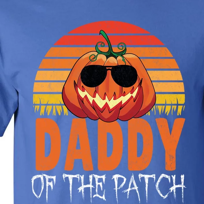 Daddy Of The Patch Halloween Pumpkin Father Cool Gift Tall T-Shirt