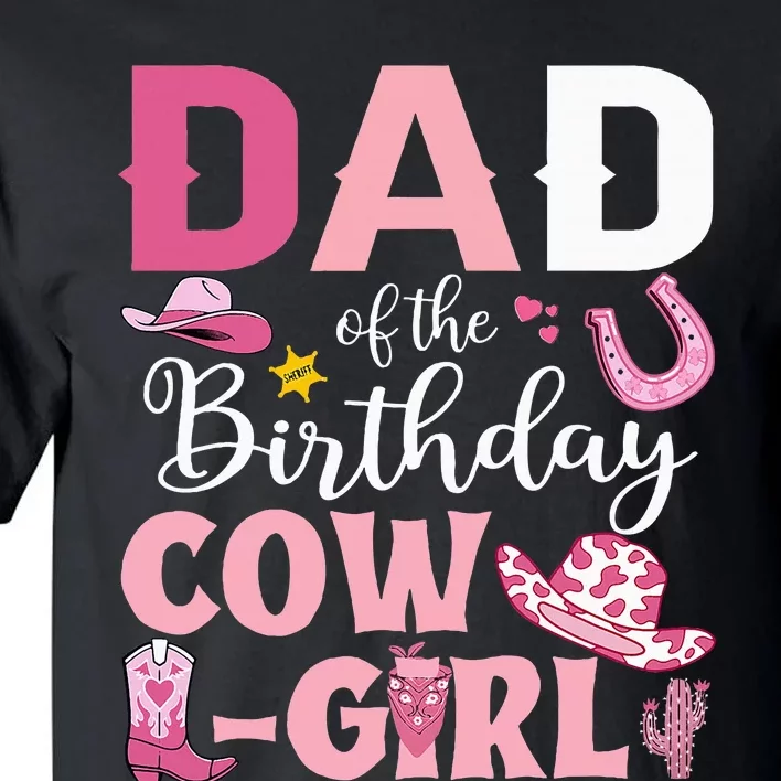 Dad Of The Birthday Cowgirl Rodeo Party Bday Girl Party Tall T-Shirt