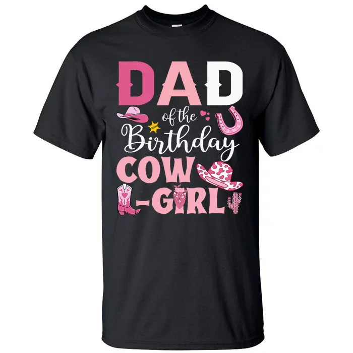 Dad Of The Birthday Cowgirl Rodeo Party Bday Girl Party Tall T-Shirt