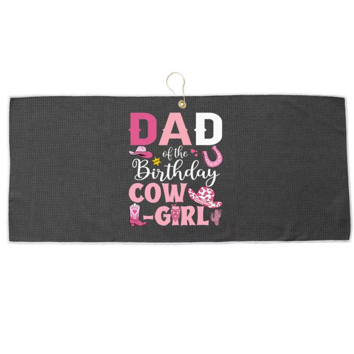 Dad Of The Birthday Cowgirl Rodeo Party Bday Girl Party Large Microfiber Waffle Golf Towel