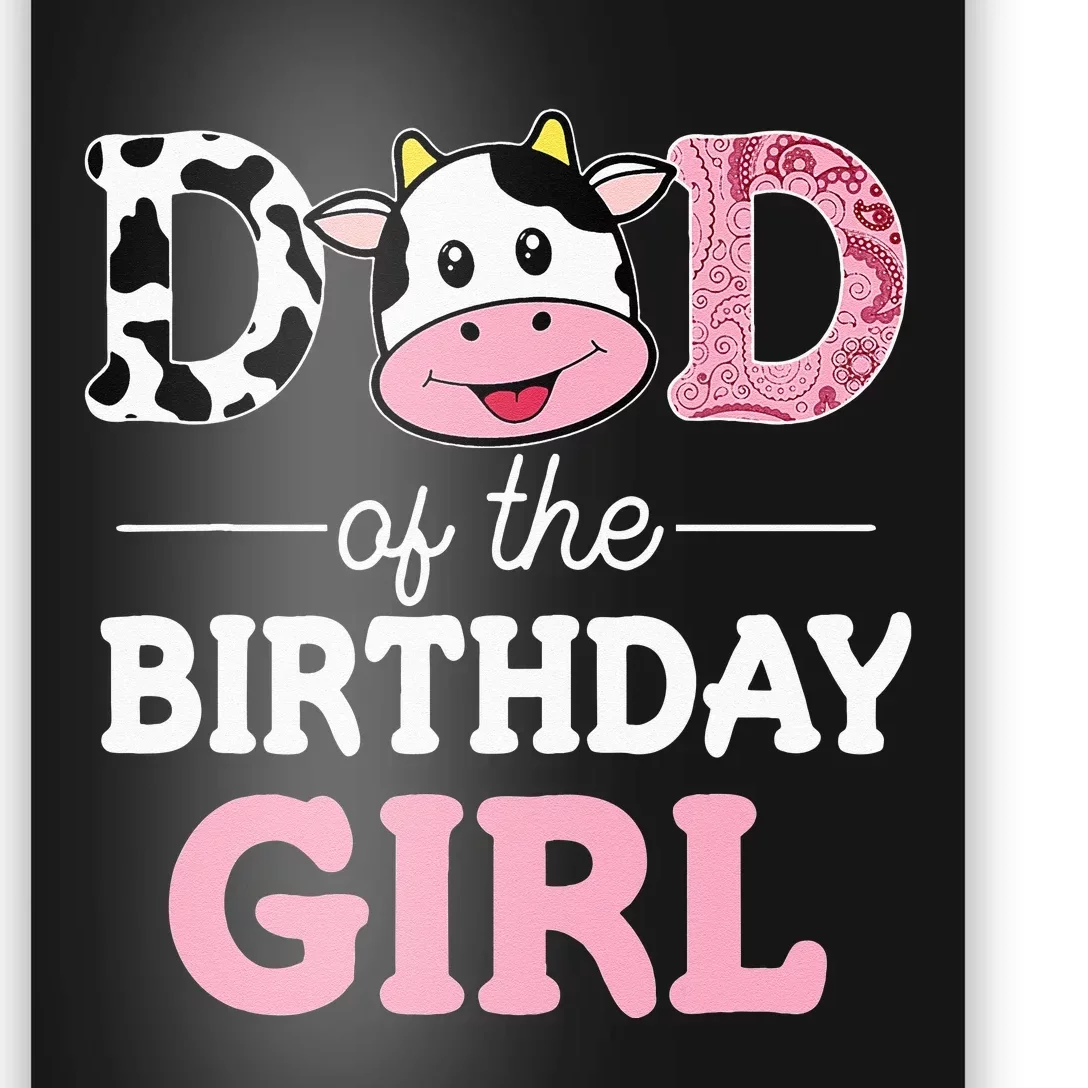 Dad Of The Birthday Girl Farm Cow Daddy Papa 1st Poster