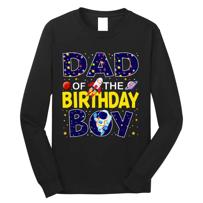 Dad Of The Birthday Boy Outer Space Bday Long Sleeve Shirt