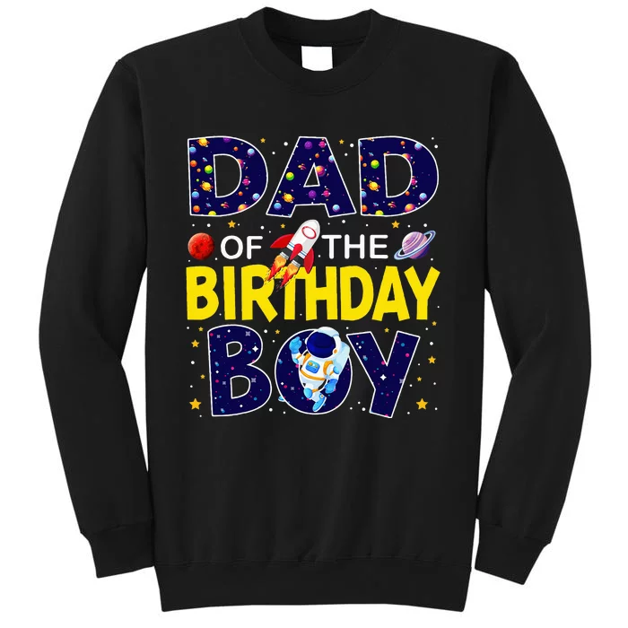 Dad Of The Birthday Boy Outer Space Bday Tall Sweatshirt