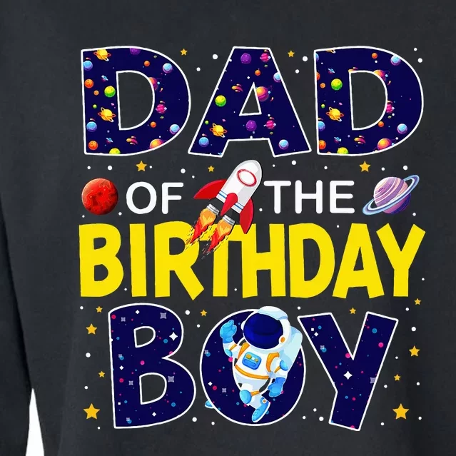 Dad Of The Birthday Boy Outer Space Bday Cropped Pullover Crew