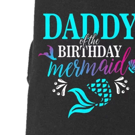 Daddy Of The Birthday Mermaid Matching Family Doggie 3-End Fleece Hoodie