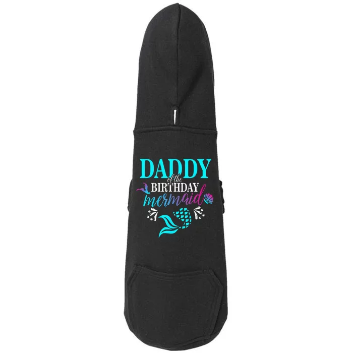 Daddy Of The Birthday Mermaid Matching Family Doggie 3-End Fleece Hoodie