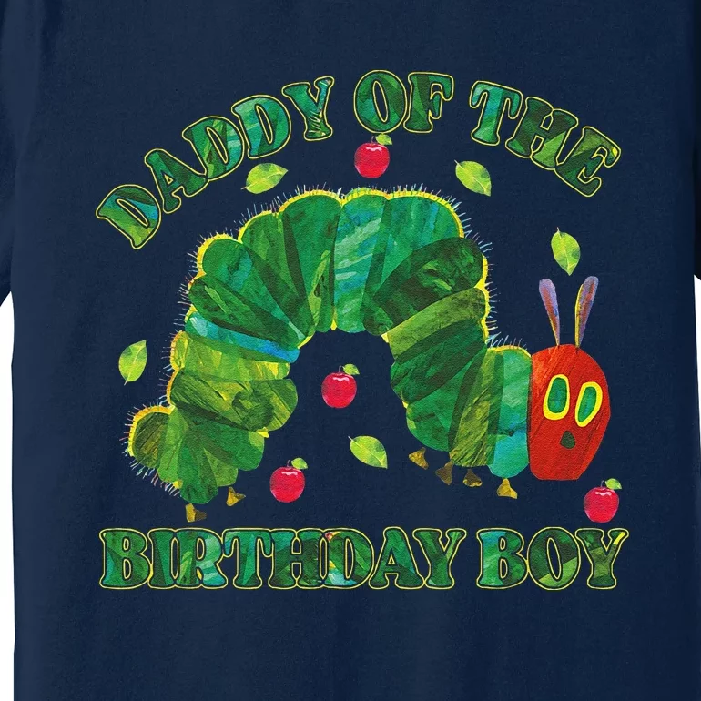 Daddy Of The Birthday Hungry Caterpillar Family Premium T-Shirt