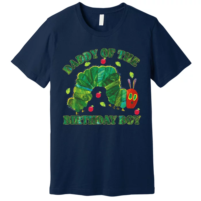 Daddy Of The Birthday Hungry Caterpillar Family Premium T-Shirt