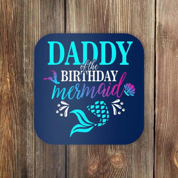 Daddy Of The Birthday Mermaid Party Matching Family Dad Coaster