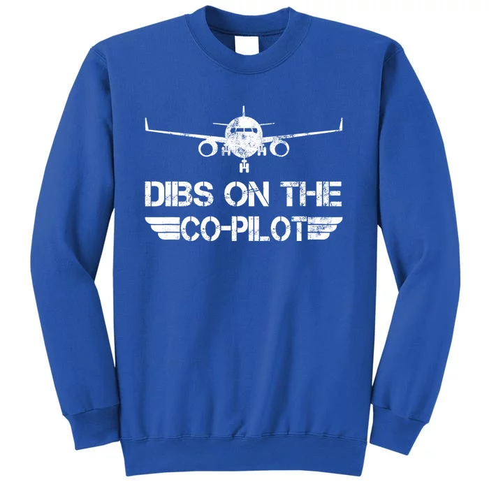 Dibs On The Copilot Aviation Aircraft Plane Friend Wife Funny Gift Sweatshirt