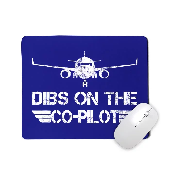 Dibs On The Copilot Aviation Aircraft Plane Friend Wife Funny Gift Mousepad