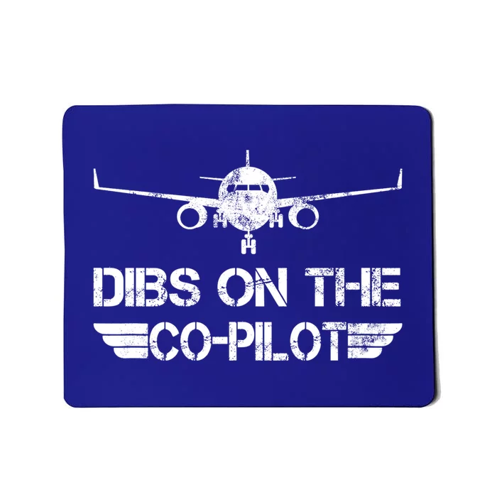 Dibs On The Copilot Aviation Aircraft Plane Friend Wife Funny Gift Mousepad