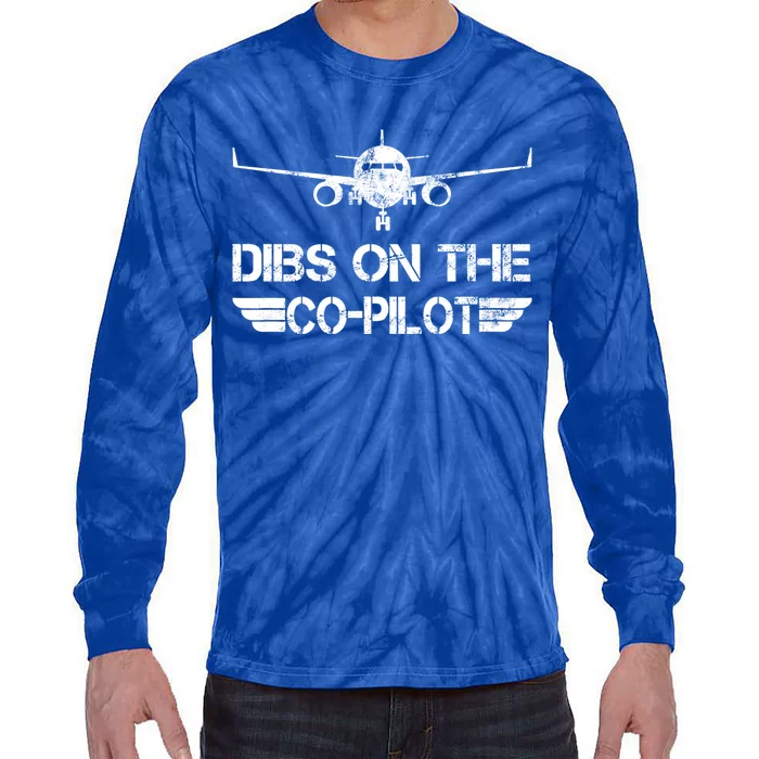 Dibs On The Copilot Aviation Aircraft Plane Friend Wife Funny Gift Tie-Dye Long Sleeve Shirt