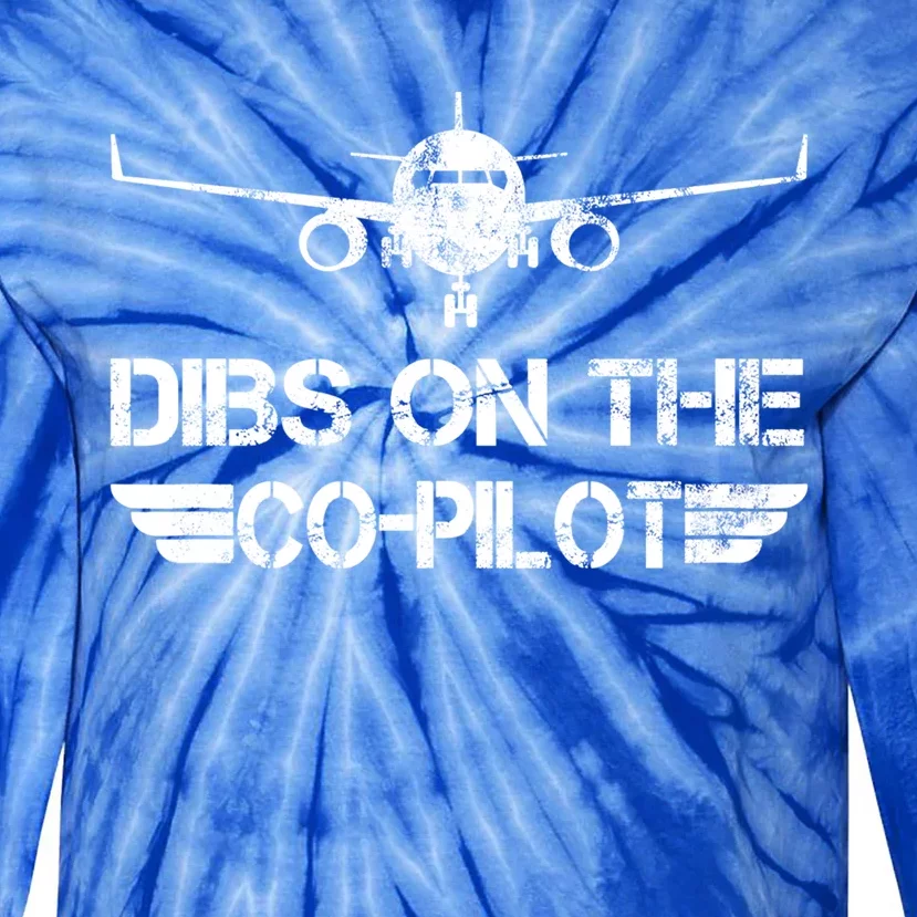 Dibs On The Copilot Aviation Aircraft Plane Friend Wife Funny Gift Tie-Dye Long Sleeve Shirt