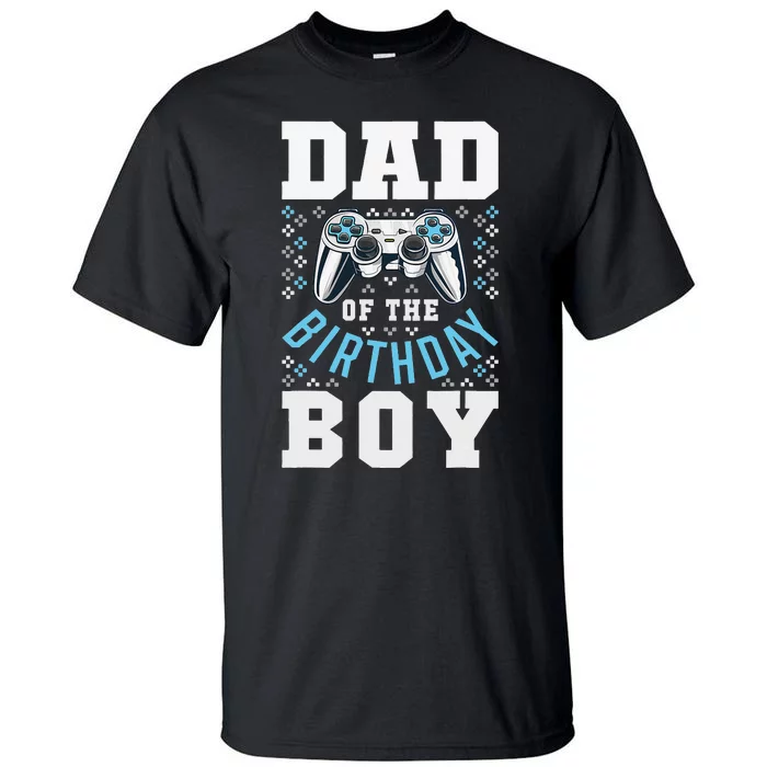 Dad of the Birthday Matching Video Gamer Birthday Party Tall T-Shirt