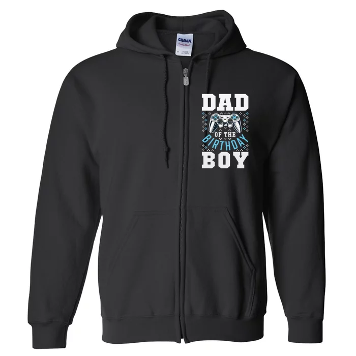 Dad of the Birthday Matching Video Gamer Birthday Party Full Zip Hoodie