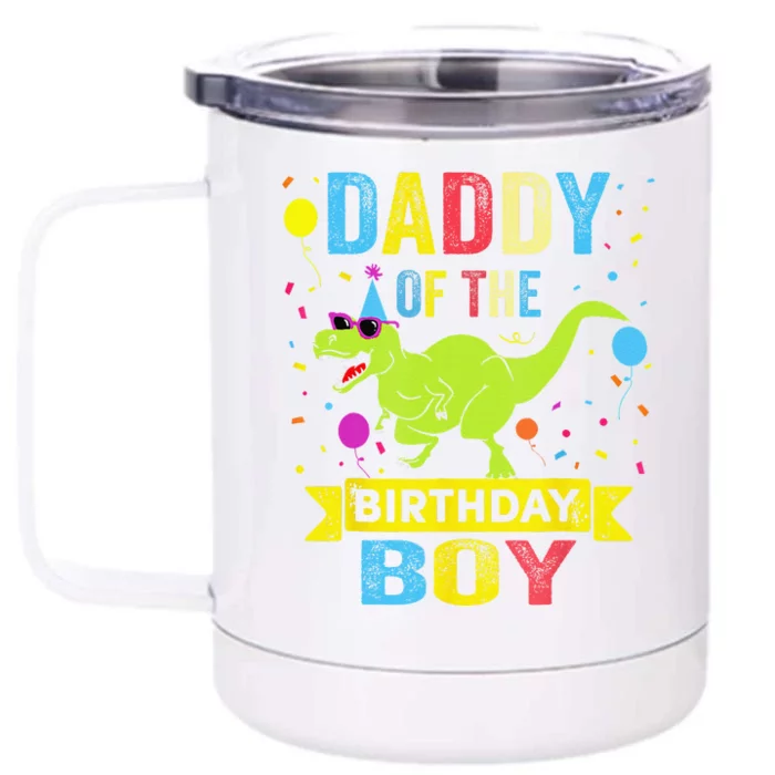 Daddy Of The Birthday TRex RAWR Dinosaur Birthday Front & Back 12oz Stainless Steel Tumbler Cup