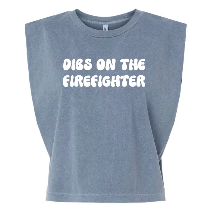 Dibs On The Firefighter Friend Wife Mom Funny Profession Gift Garment-Dyed Women's Muscle Tee