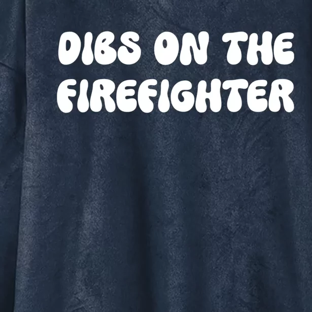 Dibs On The Firefighter Friend Wife Mom Funny Profession Gift Hooded Wearable Blanket