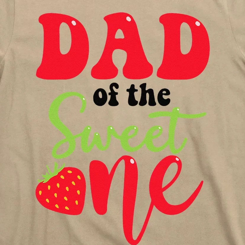 Dad Of The Sweet One Strawberry Summer First Birthday T-Shirt