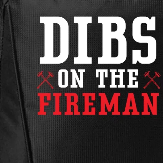 Dibs On The Fire Fire Rescue Firefighter Firefighting Gift City Backpack