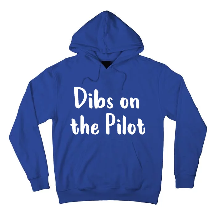 Dibs On The Pilot Pilot Friend Aviation Funny Gift Tall Hoodie