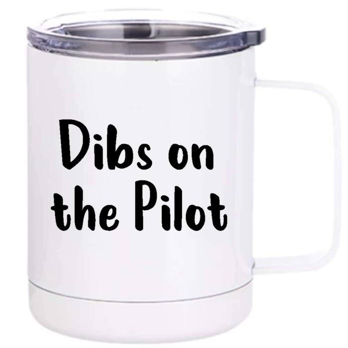 Dibs On The Pilot Pilot Friend Aviation Funny Gift Front & Back 12oz Stainless Steel Tumbler Cup