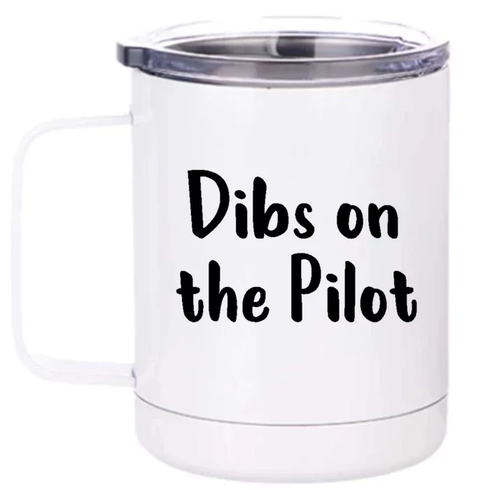 Dibs On The Pilot Pilot Friend Aviation Funny Gift Front & Back 12oz Stainless Steel Tumbler Cup