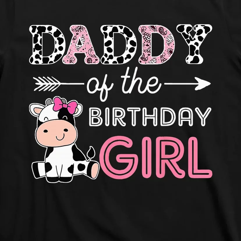 Daddy of The Birthday Girl Farm Cow Dad Matching Family Bday T-Shirt