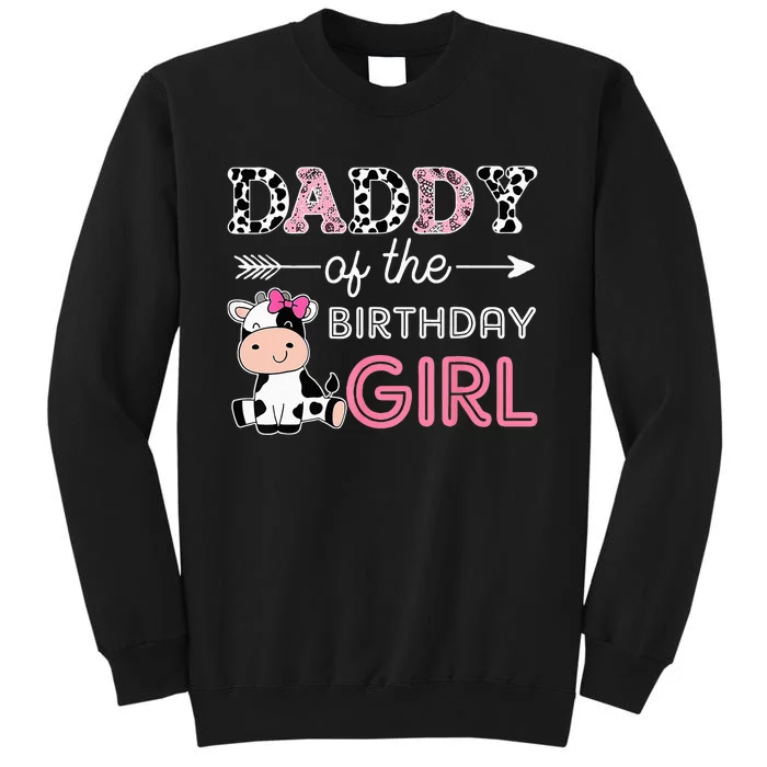 Daddy of The Birthday Girl Farm Cow Dad Matching Family Bday Tall Sweatshirt