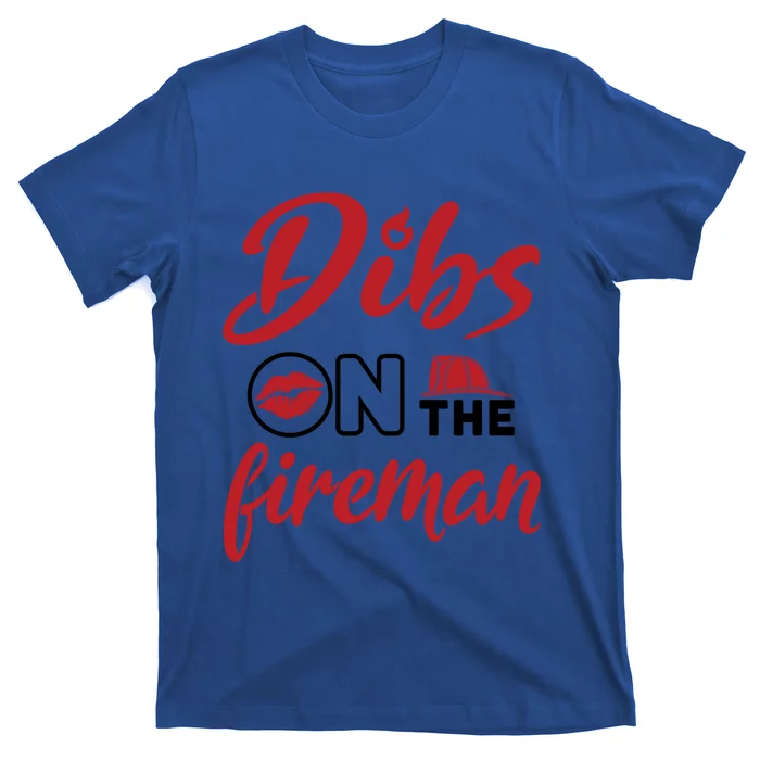 Dibs On The Fire Fire Wife Friend Firefighter Wife Meaningful Gift T-Shirt