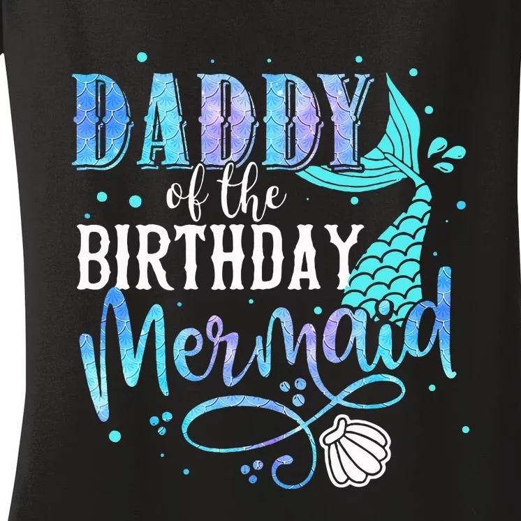 Daddy Of The Birthday Mermaid Family Matching Party Squad Women's V-Neck T-Shirt