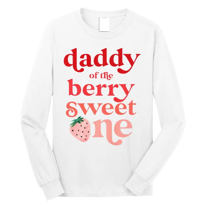 Daddy Of The Berry Sweet One Strawberry First Birthday 1st Long Sleeve Shirt