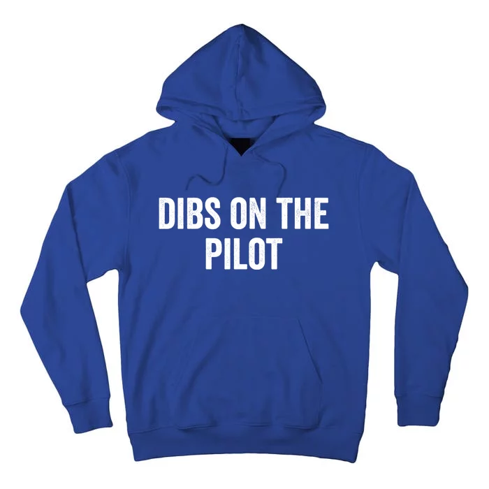 Dibs On The Pilot Air Wife Airplane Pilot Friend Gift Tall Hoodie