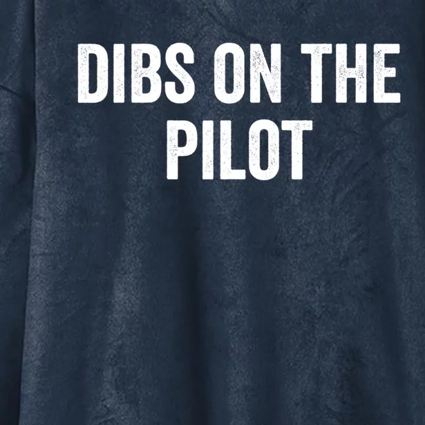 Dibs On The Pilot Air Wife Airplane Pilot Friend Gift Hooded Wearable Blanket