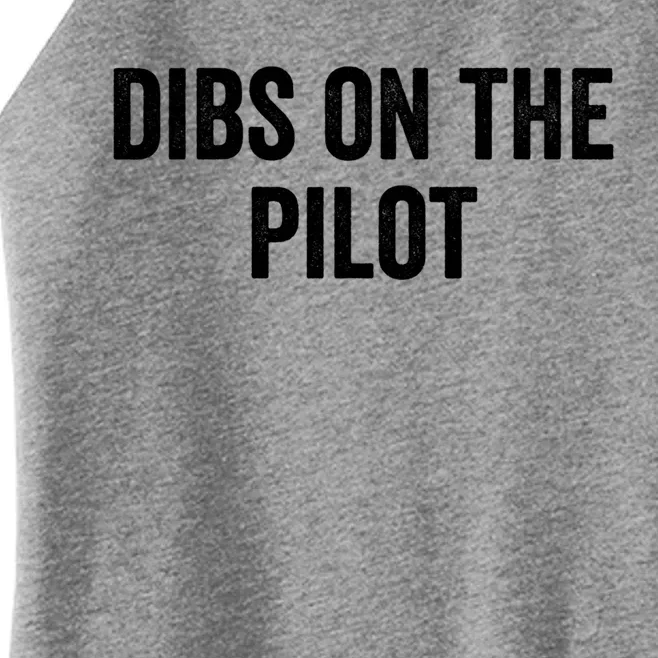 Dibs On The Pilot Air Wife Airplane Pilot Friend Gift Women’s Perfect Tri Rocker Tank