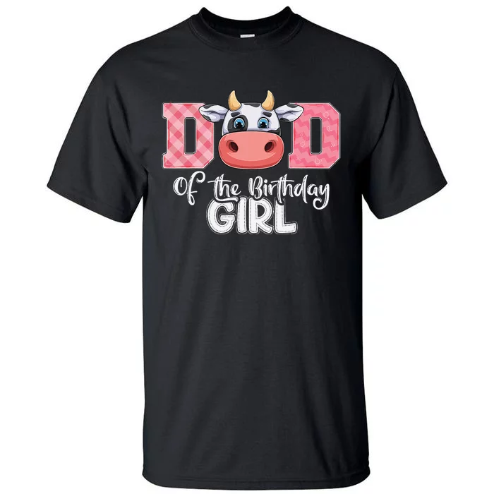 Dad of The Birthday Cow Family Cow Farm Matching Tall T-Shirt