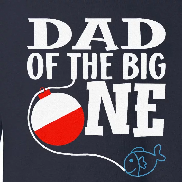 Dad Of The Big One Fishing Boy First Birthday Ofishally Toddler Sweatshirt