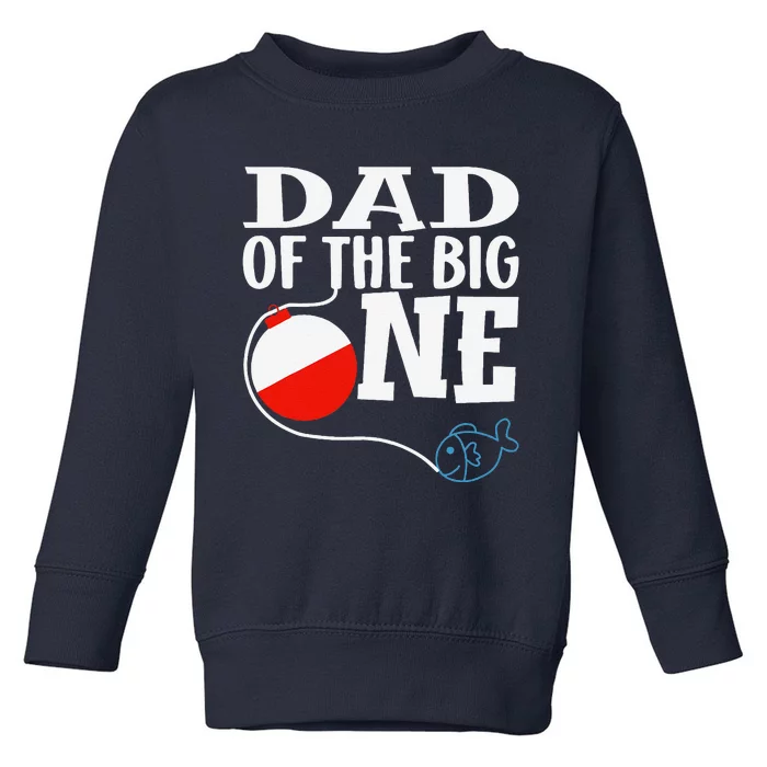 Dad Of The Big One Fishing Boy First Birthday Ofishally Toddler Sweatshirt