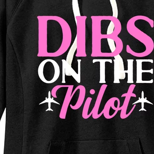 Dibs On The Pilot Airplane Pilot Wife Friend Aviation Cute Gift Women's Fleece Hoodie