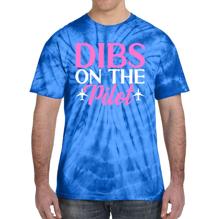 Dibs On The Pilot Airplane Pilot Wife Friend Aviation Cute Gift Tie-Dye T-Shirt