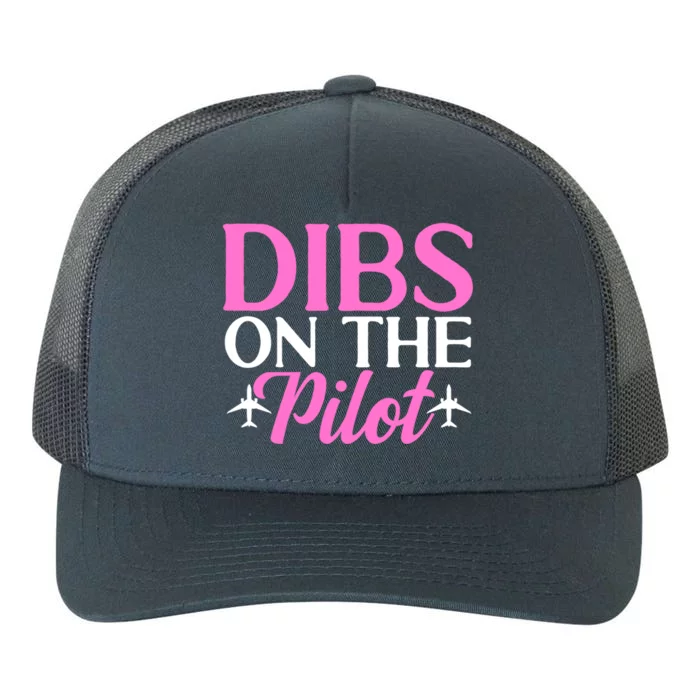 Dibs On The Pilot Airplane Pilot Wife Friend Aviation Cute Gift Yupoong Adult 5-Panel Trucker Hat