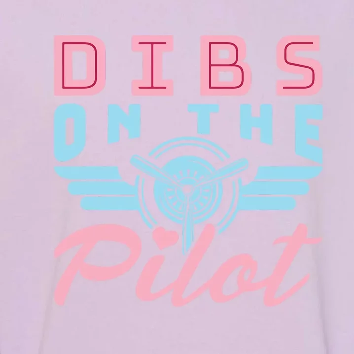 Dibs On The Pilot Airman Wife Airplane Pilot Wife Garment-Dyed Sweatshirt