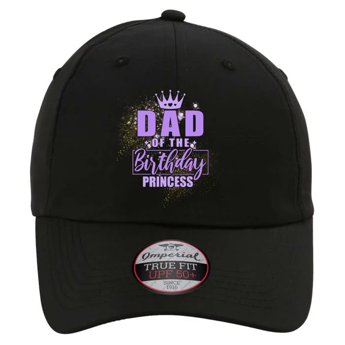 Dad Of The Birthday Princess The Original Performance Cap